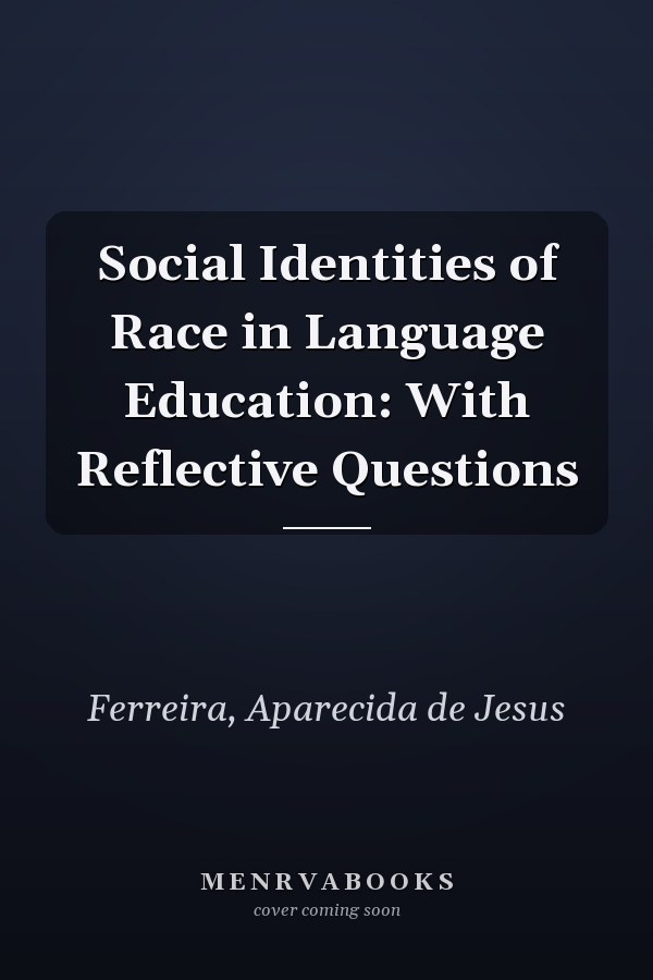 Social Identities of Race in Language Education: With Reflective Questions