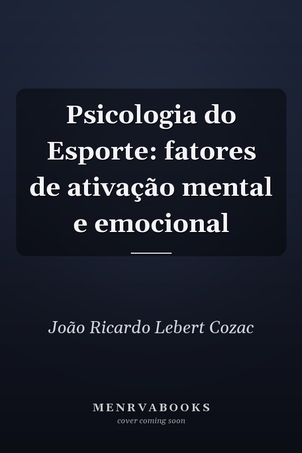 Psicologia do Esporte: fatores de ativação mental e emocional
