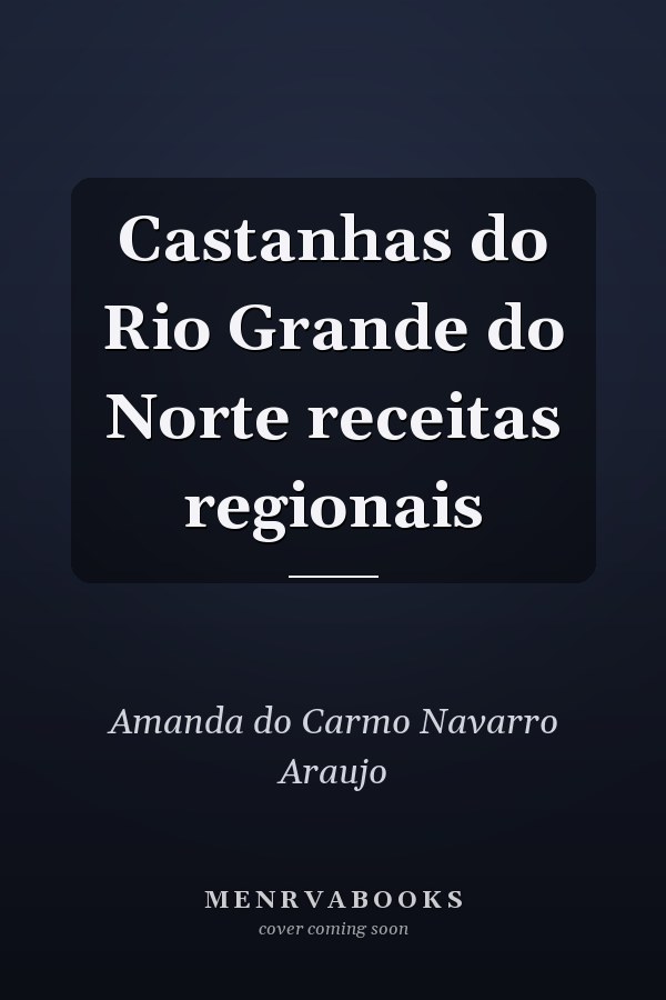 Castanhas do Rio Grande do Norte receitas regionais