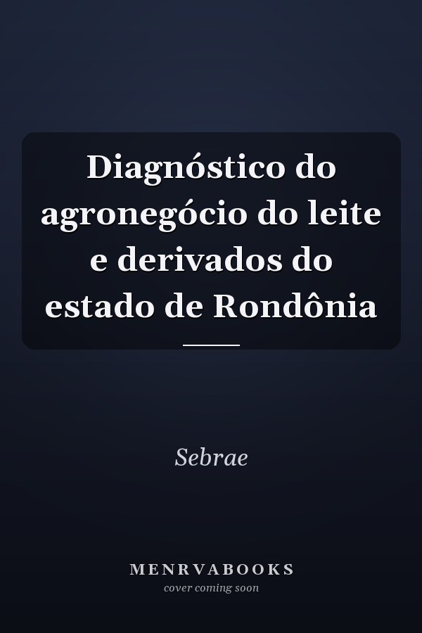 Diagnóstico do agronegócio do leite e derivados do estado de Rondônia