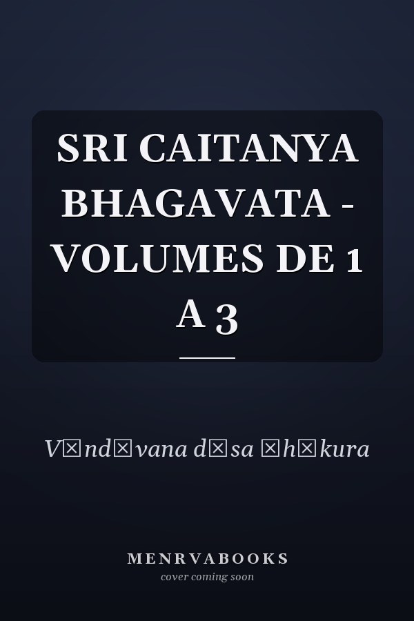 SRI CAITANYA BHAGAVATA - VOLUMES DE 1 A 3