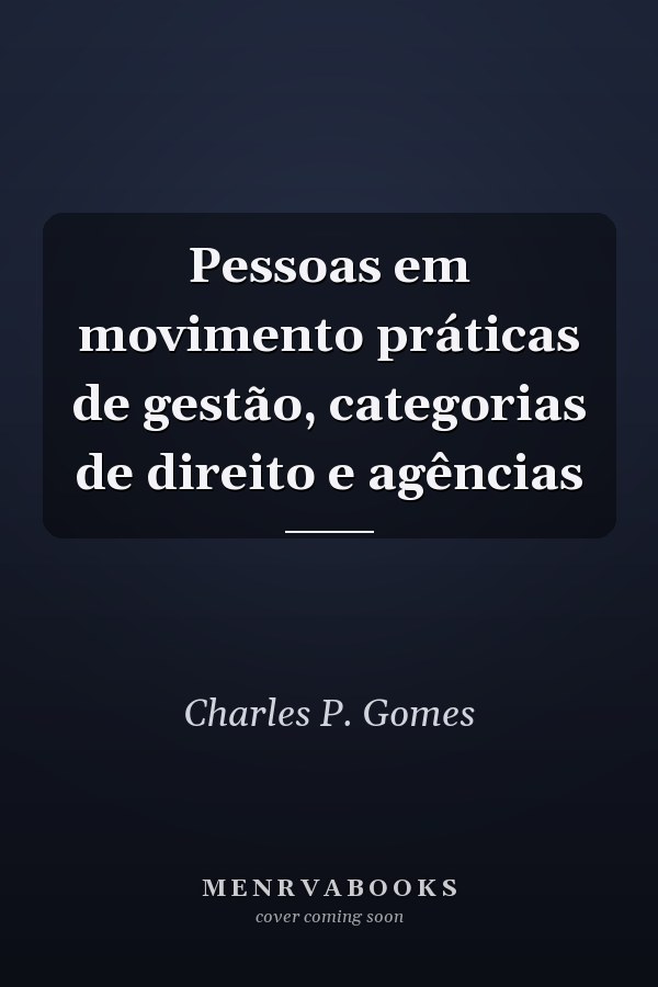 Pessoas em movimento práticas de gestão, categorias de direito e agências