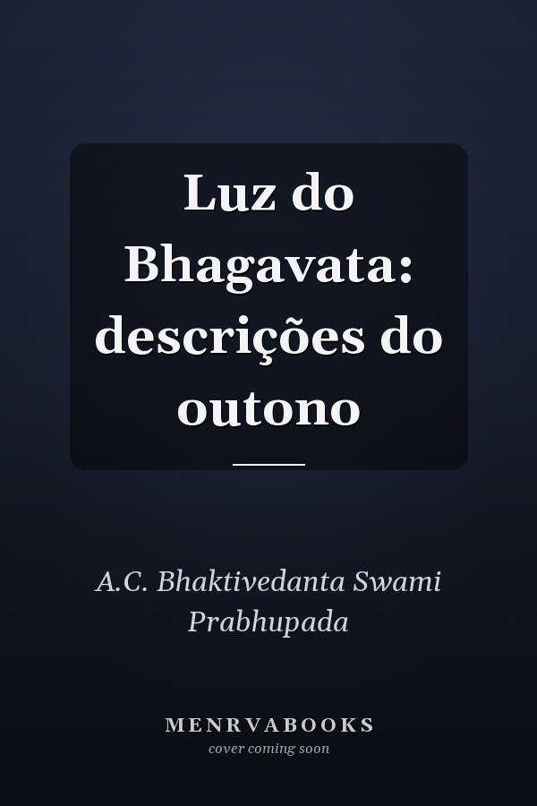 Luz do Bhagavata: descrições do outono