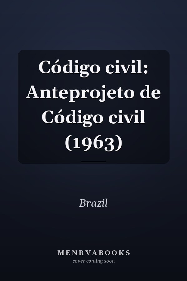 Código civil: Anteprojeto de Código civil (1963)