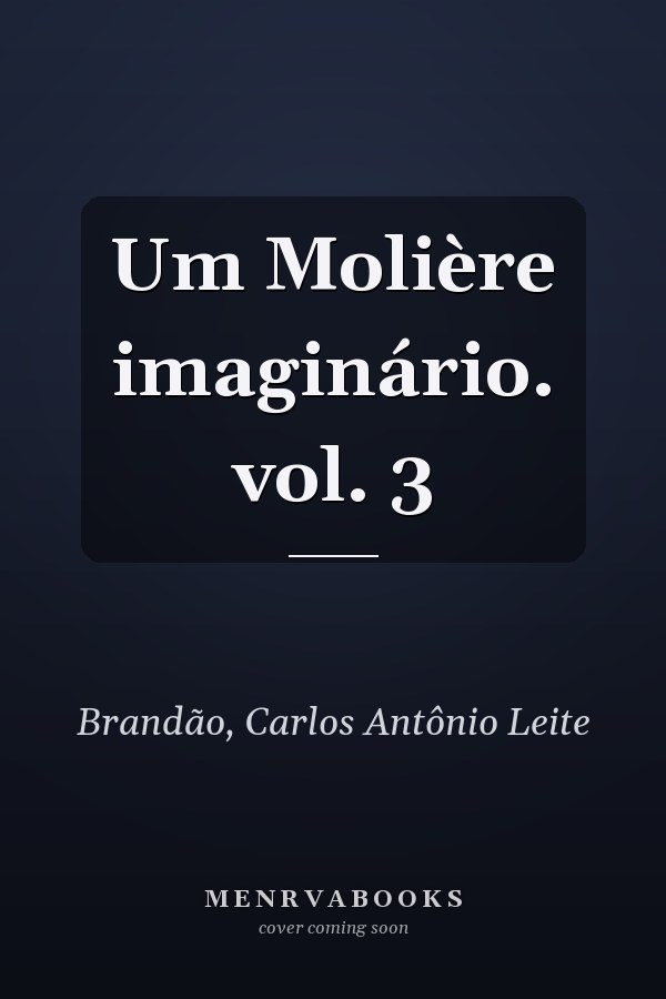 Um Molière imaginário. vol. 3
