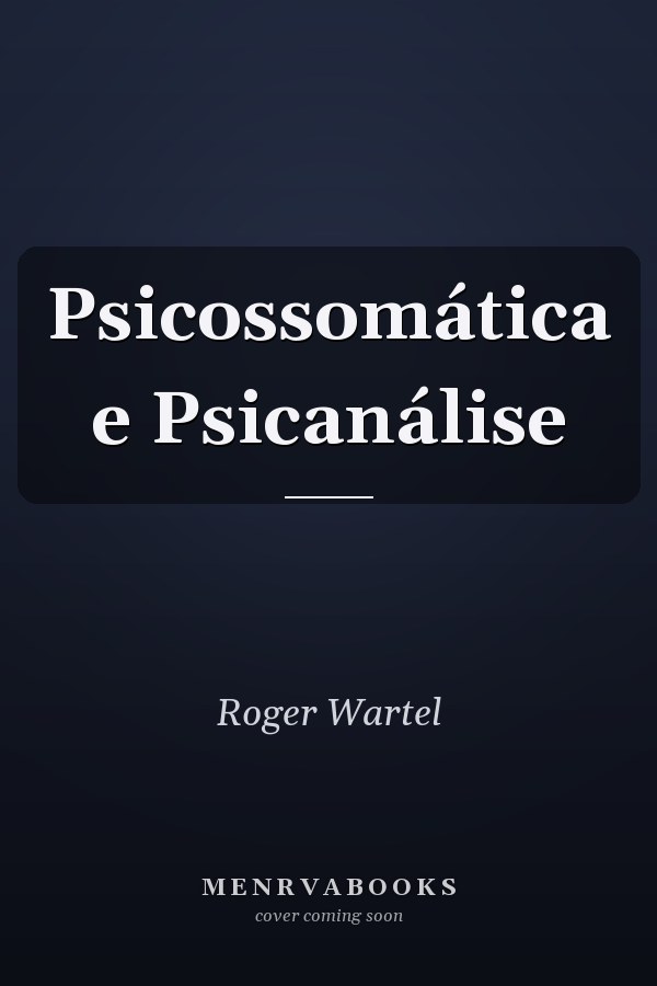 Psicossomática e Psicanálise