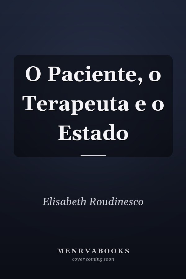 O Paciente, o Terapeuta e o Estado