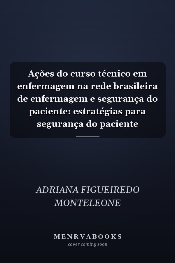 Ações do curso técnico em enfermagem na rede brasileira de enfermagem e segurança do paciente: estratégias para segurança do paciente