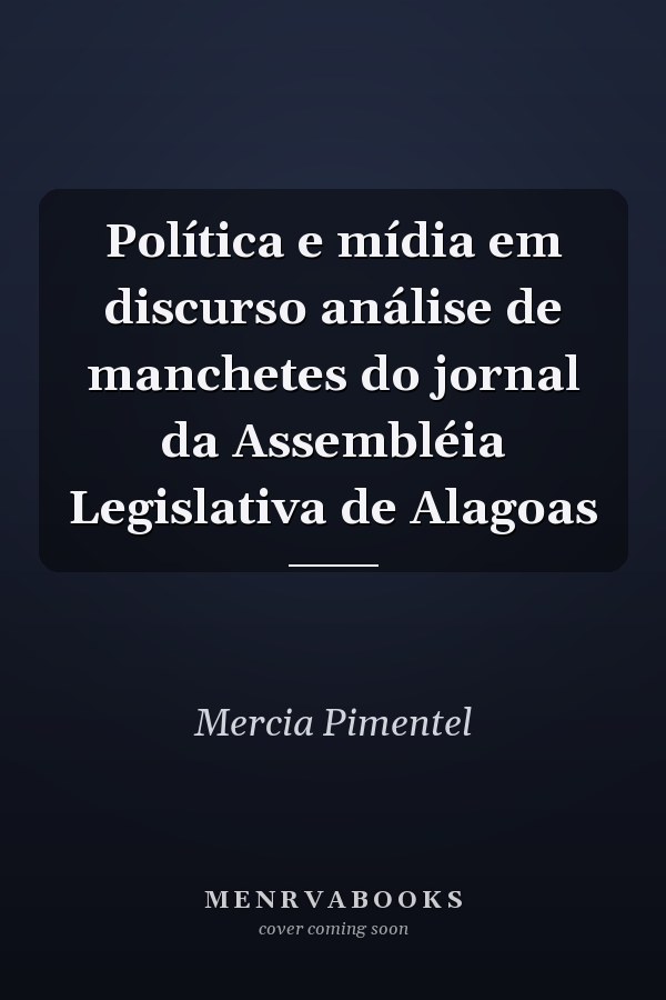 Política e mídia em discurso análise de manchetes do jornal da Assembléia Legislativa de Alagoas