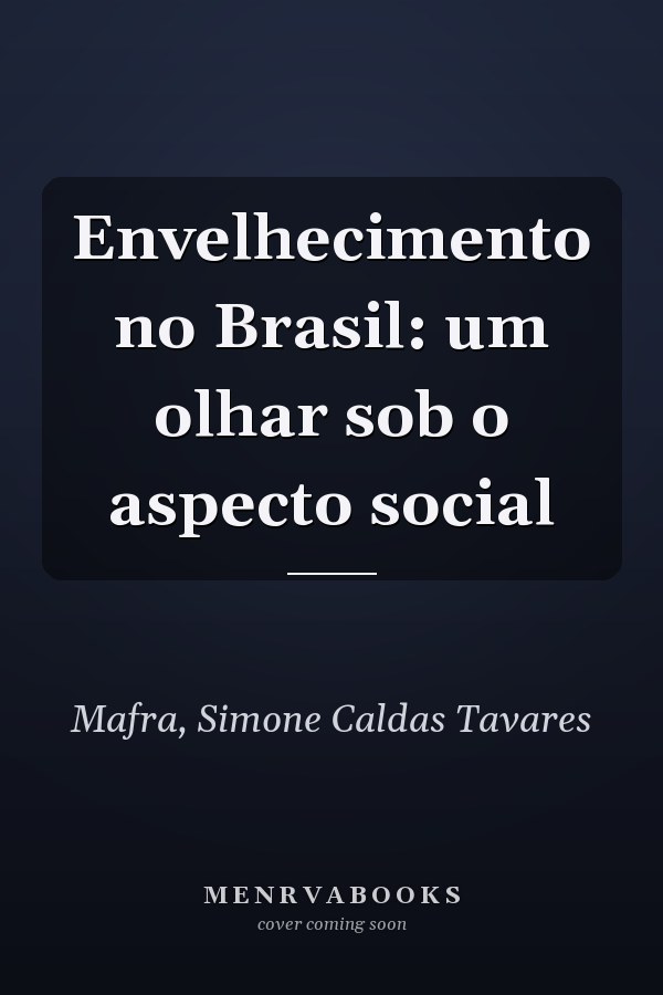 Envelhecimento no Brasil: um olhar sob o aspecto social