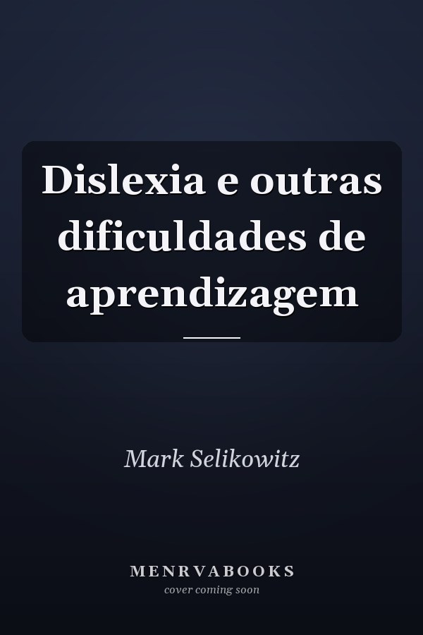 Dislexia e outras dificuldades de aprendizagem
