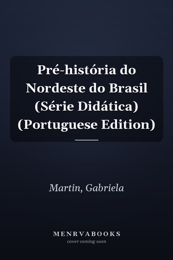 Pré-história do Nordeste do Brasil (Série Didática) (Portuguese Edition)