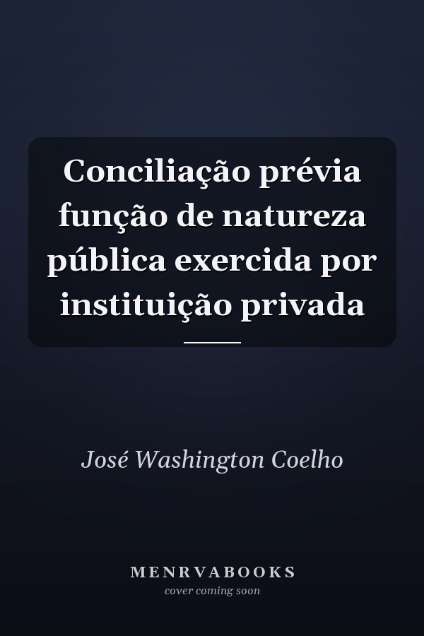 Conciliação prévia função de natureza pública exercida por instituição privada