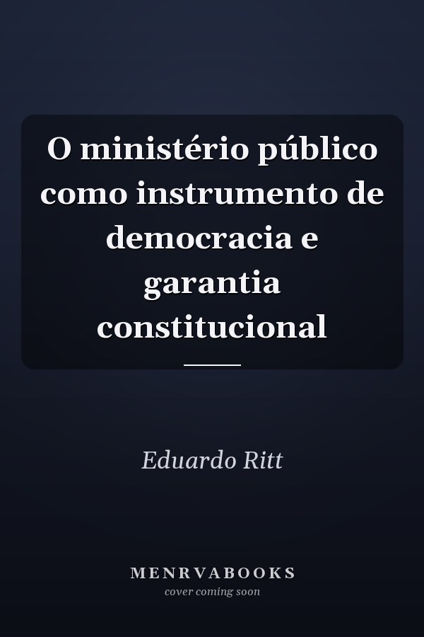 O ministério público como instrumento de democracia e garantia constitucional