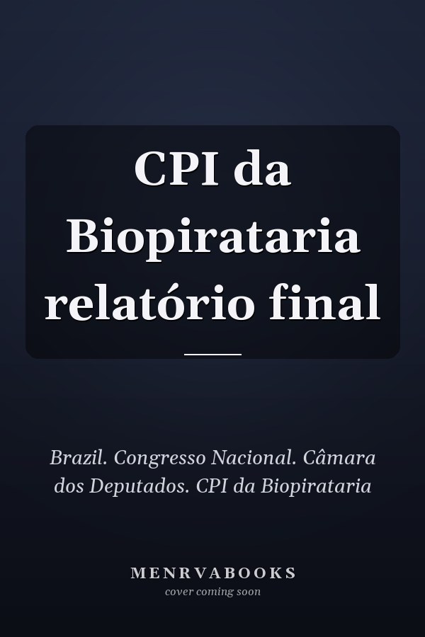 CPI da Biopirataria relatório final