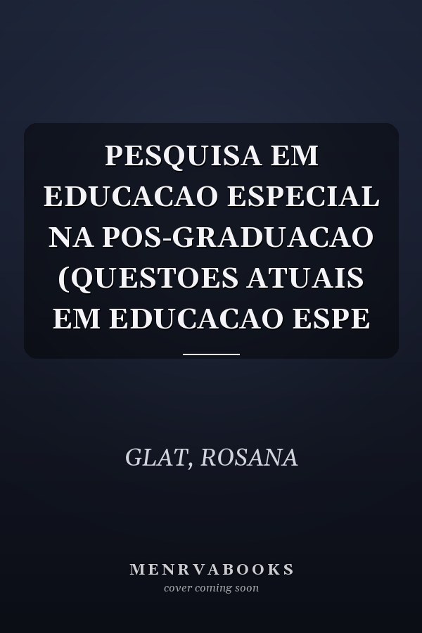 PESQUISA EM EDUCACAO ESPECIAL NA POS-GRADUACAO (QUESTOES ATUAIS EM EDUCACAO ESPE