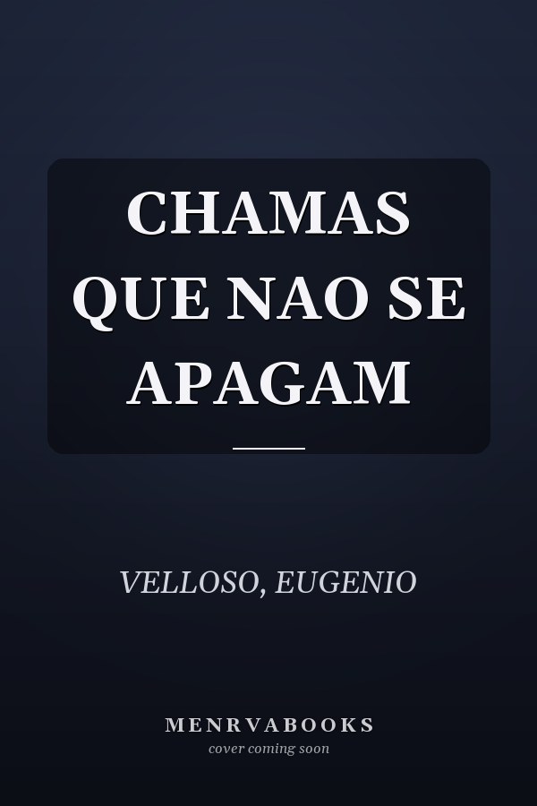 CHAMAS QUE NAO SE APAGAM
