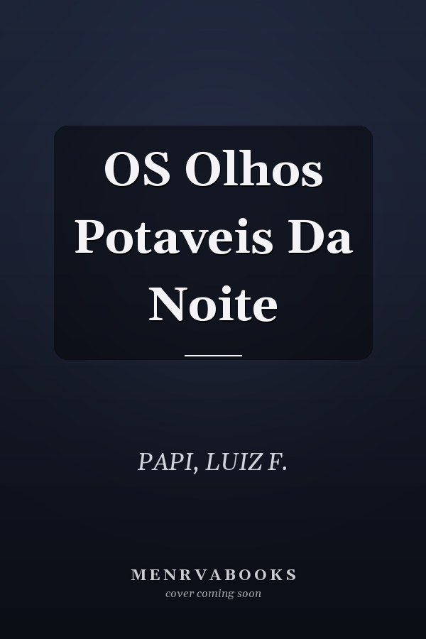 OS Olhos Potaveis Da Noite