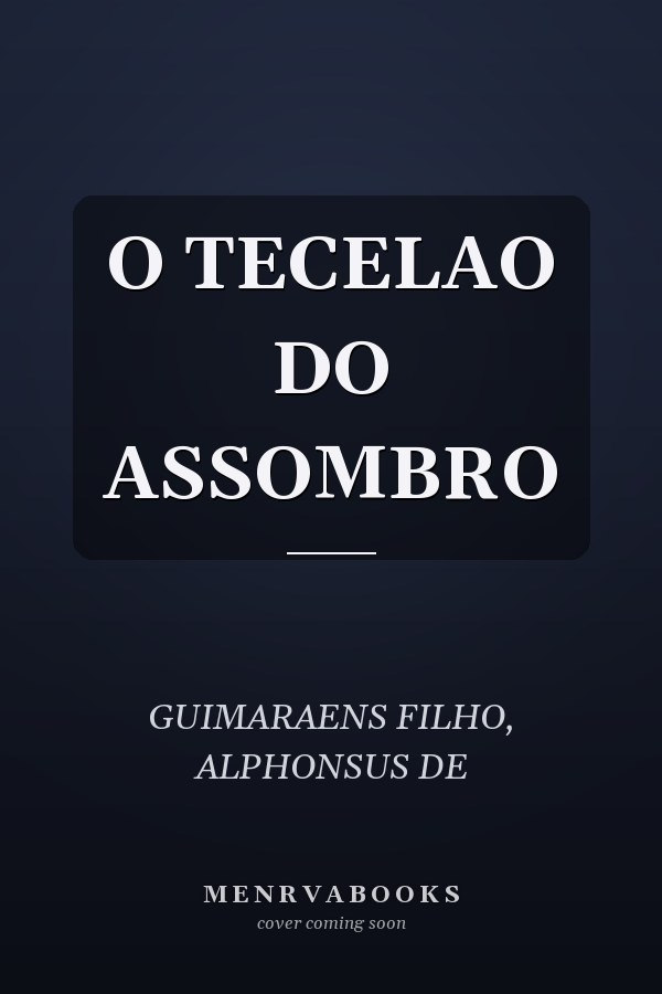 O TECELAO DO ASSOMBRO