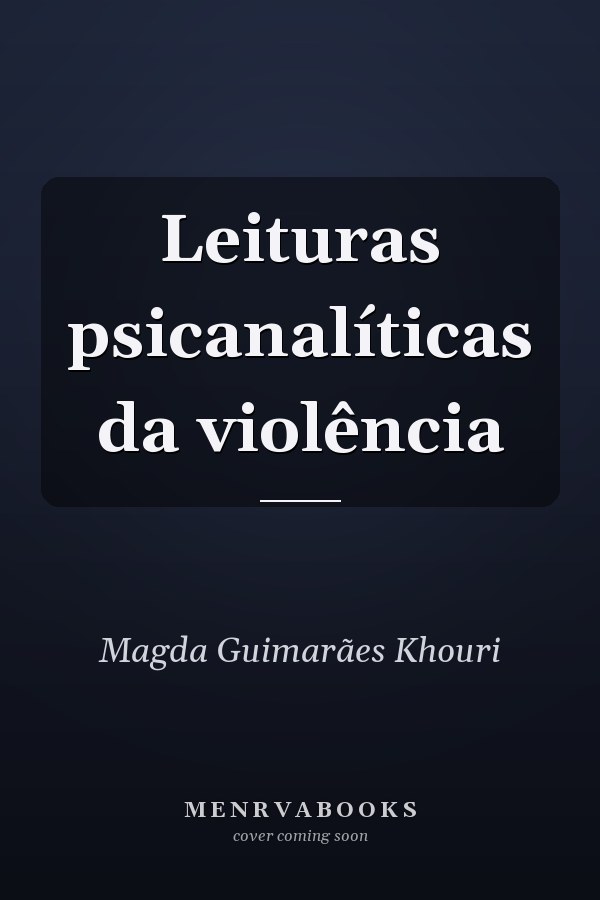 Leituras psicanalíticas da violência