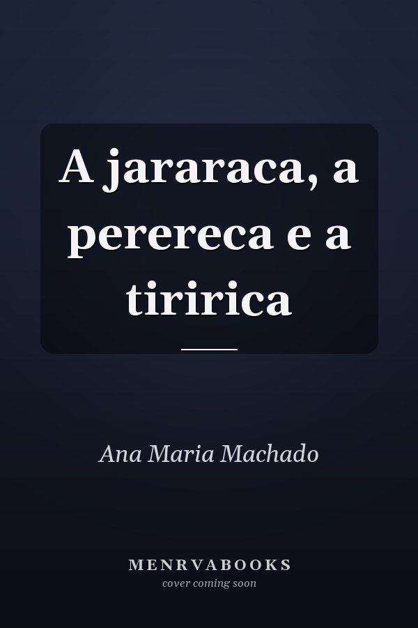 A jararaca, a perereca e a tiririca