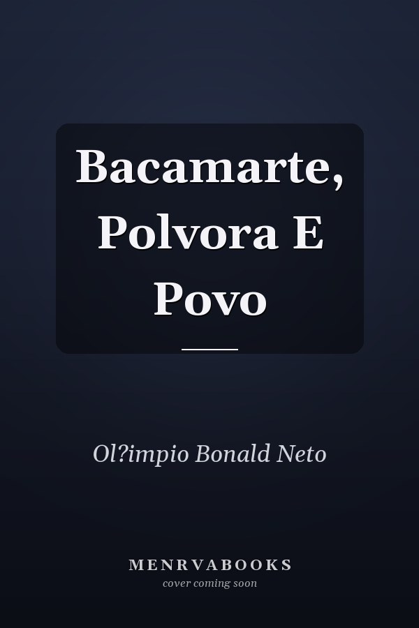 Bacamarte, Polvora E Povo
