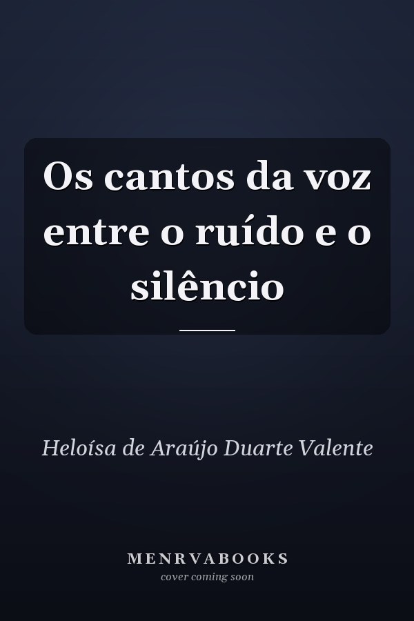 Os cantos da voz entre o ruído e o silêncio