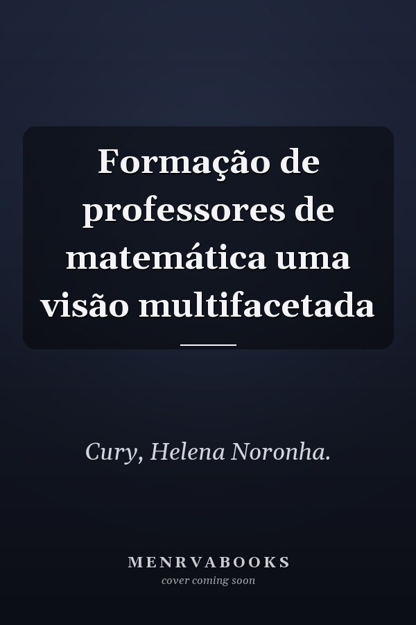 Formação de professores de matemática uma visão multifacetada