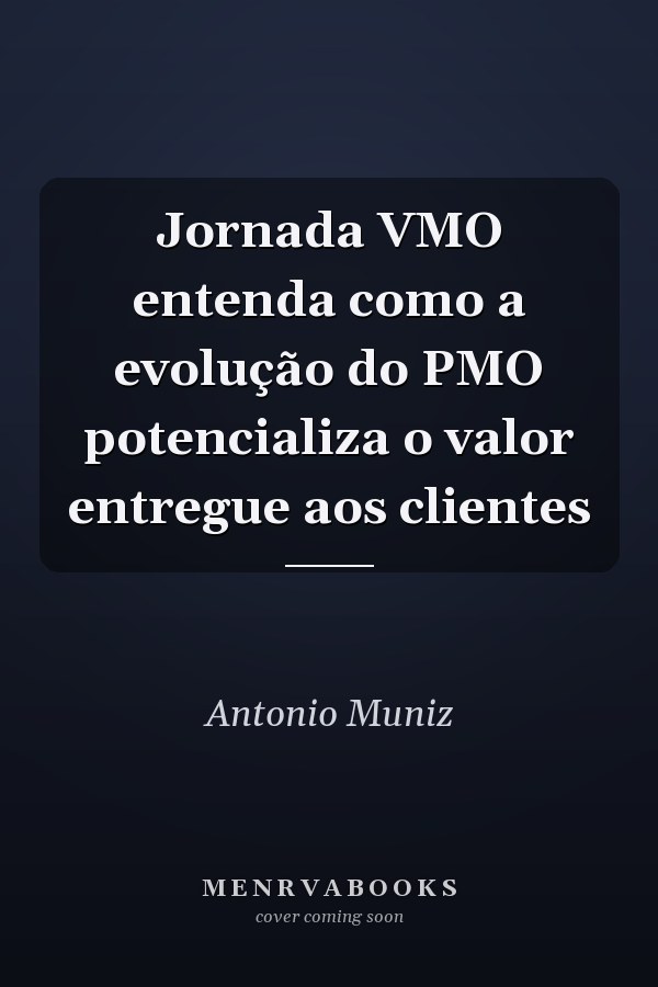 Jornada VMO entenda como a evolução do PMO potencializa o valor entregue aos clientes