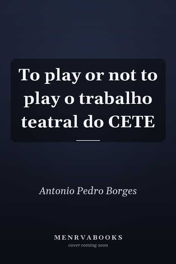 To play or not to play o trabalho teatral do CETE