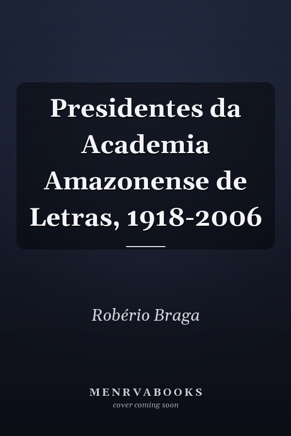 Presidentes da Academia Amazonense de Letras, 1918-2006