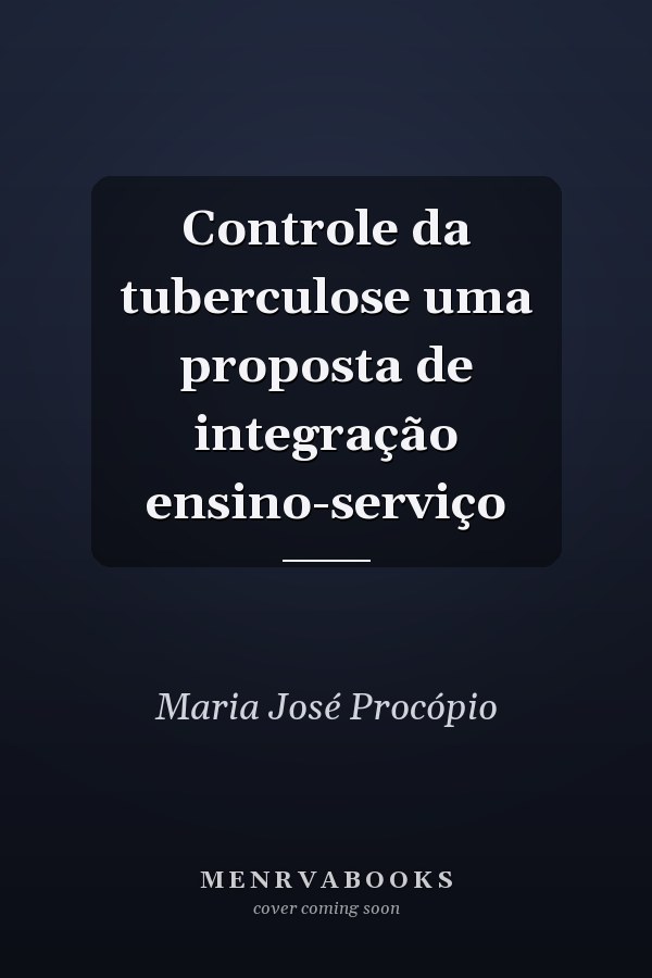 Controle da tuberculose uma proposta de integração ensino-serviço