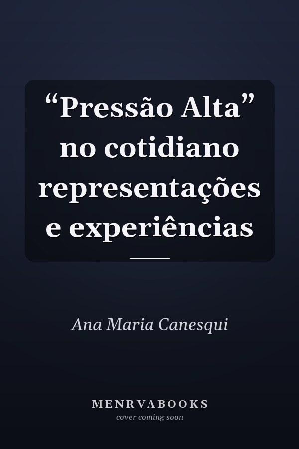 “Pressão Alta” no cotidiano representações e experiências