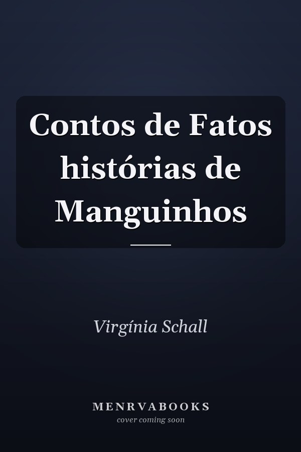 Contos de Fatos histórias de Manguinhos
