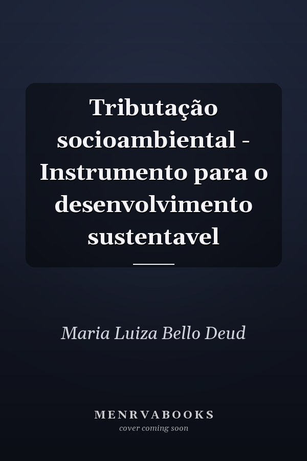 Tributação socioambiental - Instrumento para o desenvolvimento sustentavel
