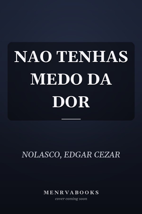 NAO TENHAS MEDO DA DOR