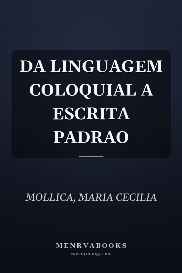 DA LINGUAGEM COLOQUIAL A ESCRITA PADRAO