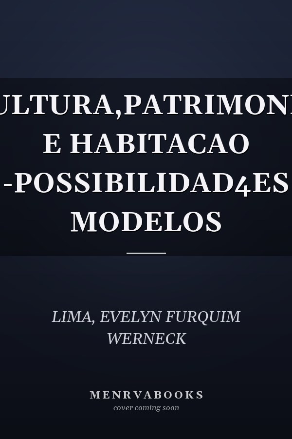 CULTURA,PATRIMONIO E HABITACAO -POSSIBILIDAD4ES MODELOS