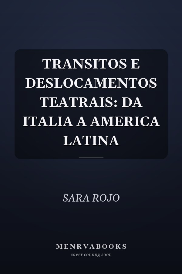 TRANSITOS E DESLOCAMENTOS TEATRAIS: DA ITALIA A AMERICA LATINA