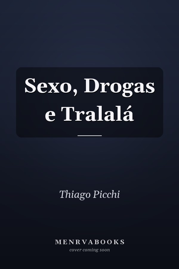 Sexo, Drogas e Tralalá