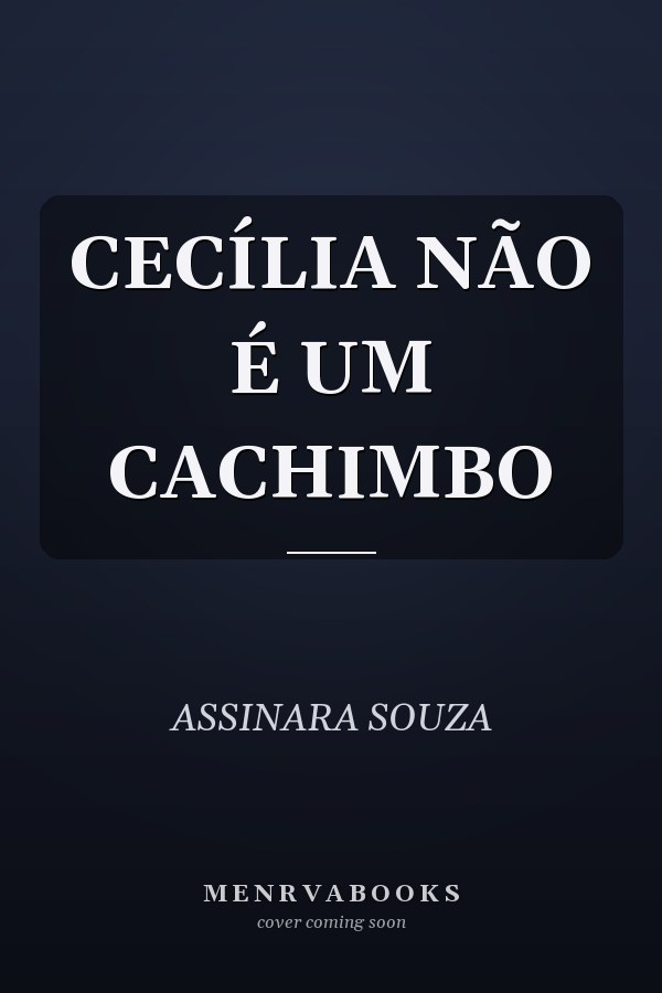 CECÍLIA NÃO É UM CACHIMBO