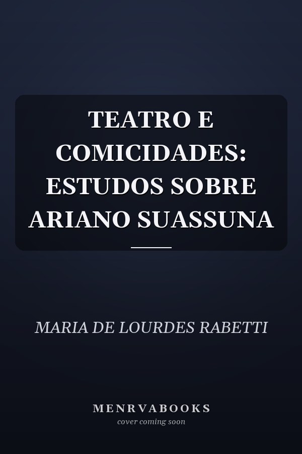 TEATRO E COMICIDADES: ESTUDOS SOBRE ARIANO SUASSUNA