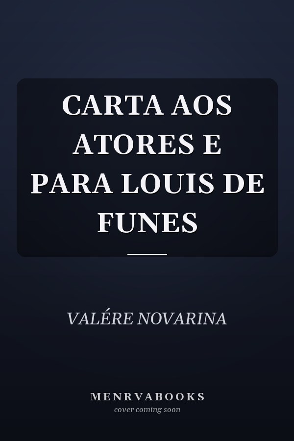 CARTA AOS ATORES E PARA LOUIS DE FUNES