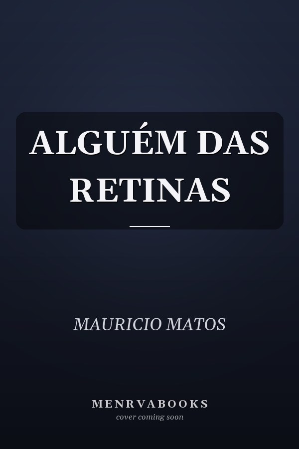 ALGUÉM DAS RETINAS