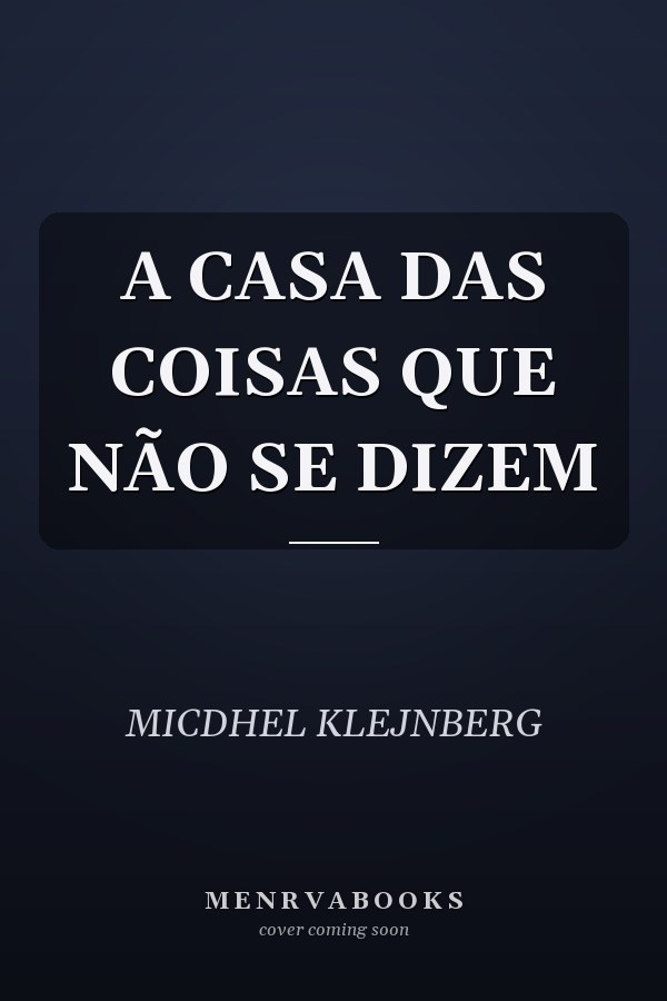 A CASA DAS COISAS QUE NÃO SE DIZEM