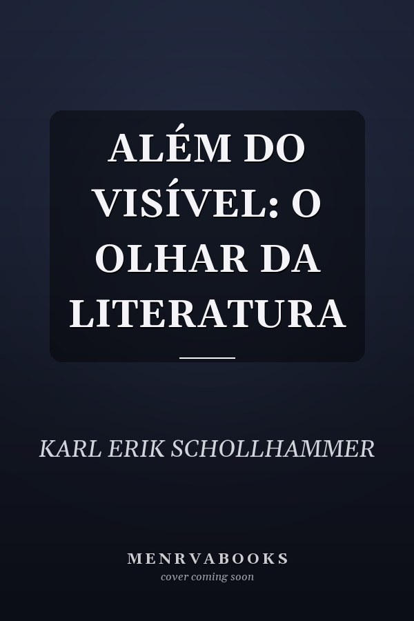 ALÉM DO VISÍVEL: O OLHAR DA LITERATURA