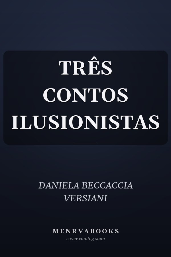 TRÊS CONTOS ILUSIONISTAS