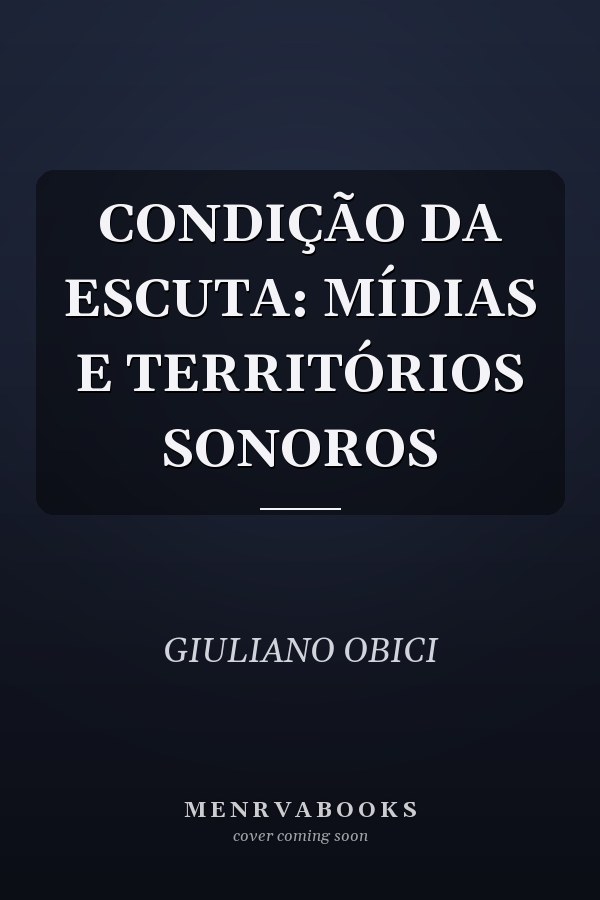 CONDIÇÃO DA ESCUTA: MÍDIAS E TERRITÓRIOS SONOROS