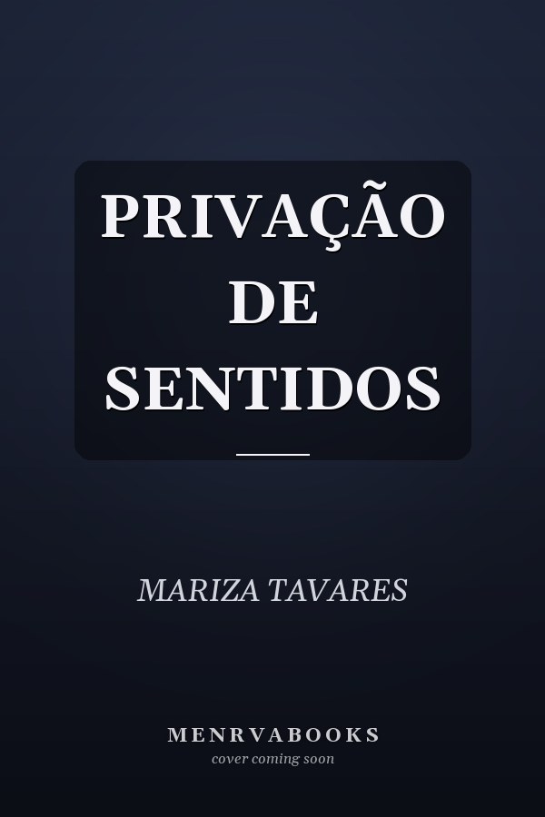 PRIVAÇÃO DE SENTIDOS