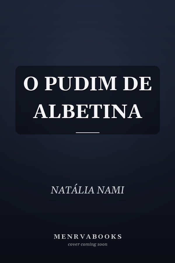 O PUDIM DE ALBETINA